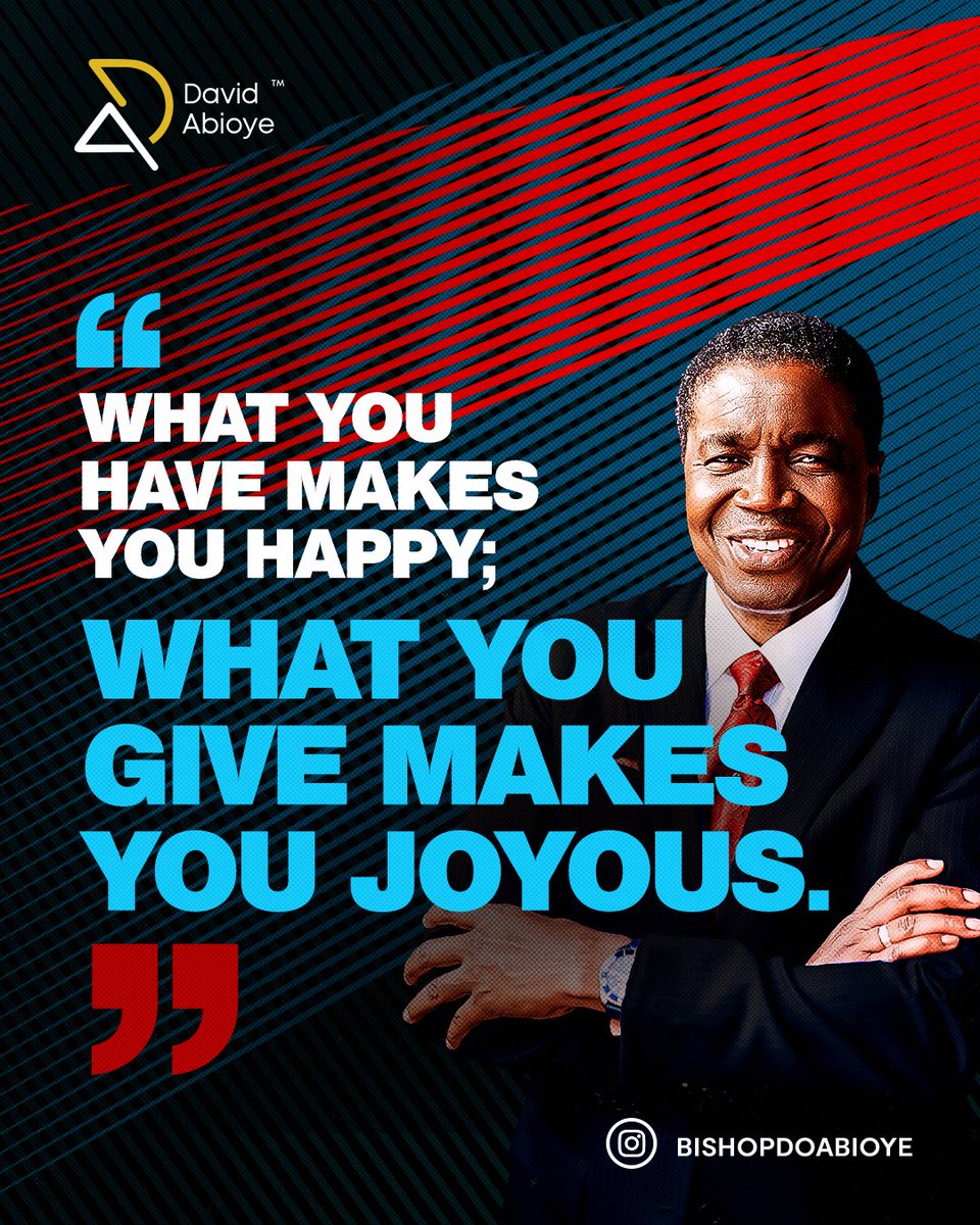 Givers never lack joy. Why? It’s more blessed to give than to receive (Acts 20:35)

Don’t hold on to resources. Release to the people around you and you’ll see joy overflow into your life.
 
#BishopDavidAbioye