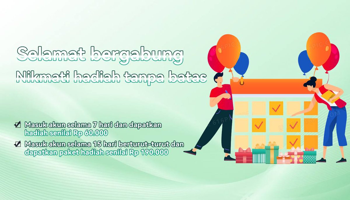 Selamat bergabung
Nikmati hadiah tanpa batas

Masuk akun selama 7 hari dan dapatkan hadiah senilai Rp 60.000

Masuk akun selama 15 hari berturut-turut dan dapatkan paket hadiah senilai Rp 190.000