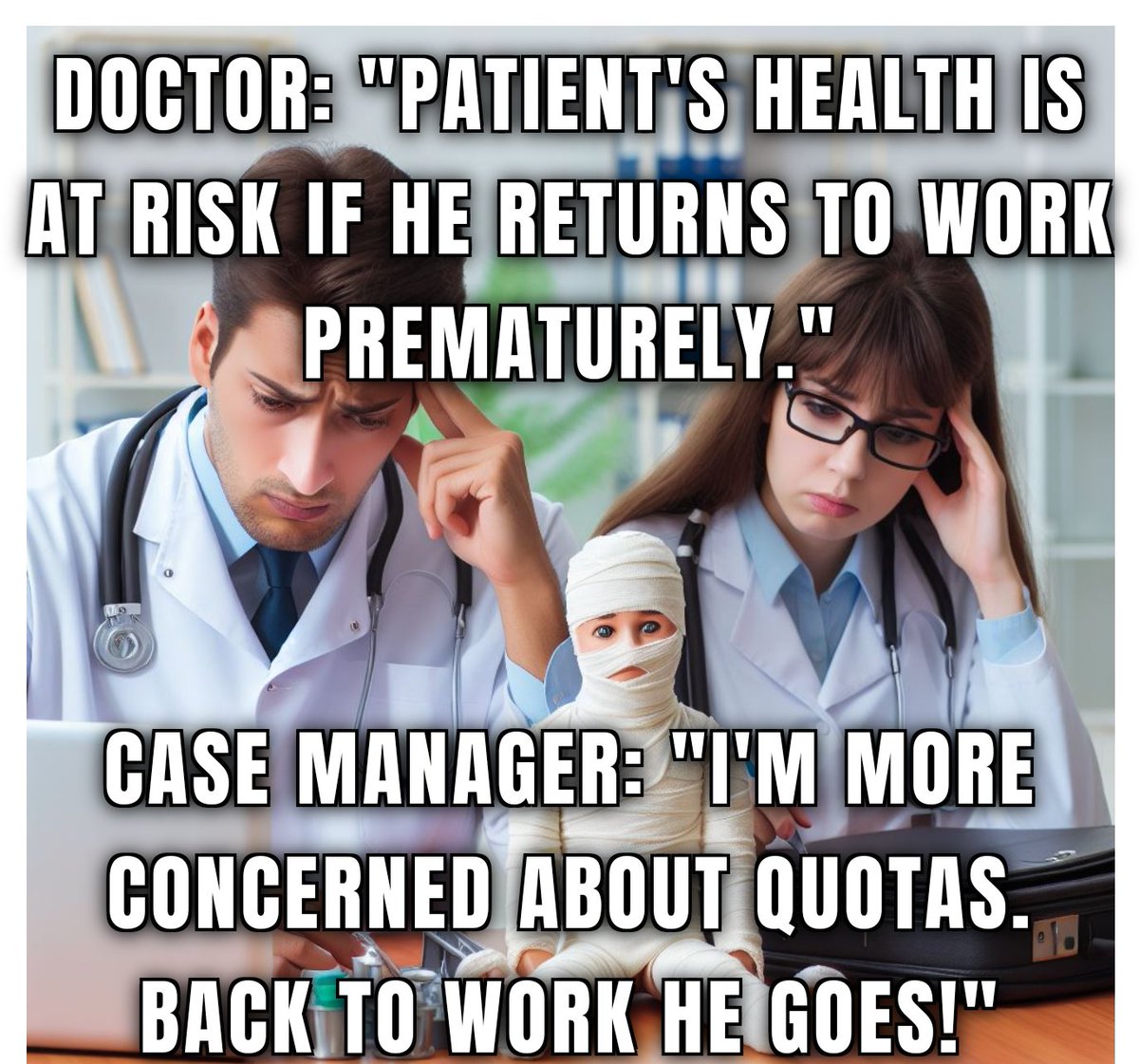 Doctor warns patient's health at risk if he returns to work prematurely. #WSIB #WCB case manager's response? 'I'm more concerned about quotas. Back to work he goes!' When will injured workers' well-being be prioritized over numbers?