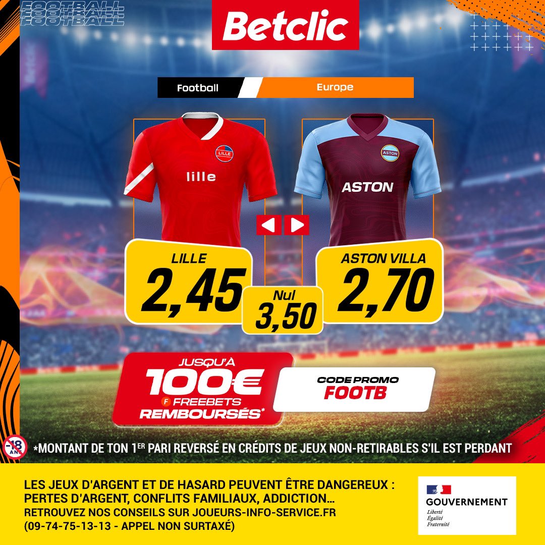 Parie sur @Betclic pour : LILLE 🇫🇷 🆚 🏴󠁧󠁢󠁥󠁮󠁧󠁿 ASTON VILLA Jusqu’à 100€ remboursés en freebets* pour ton 1er pari :  ✔️ Récupère tes gains si ton pari est gagné.  🔙 Récupère ta mise en freebets si ton pari est perdu. CODE : FOOTB ⚠️ Les jeux d’argents sont interdits aux mineurs…