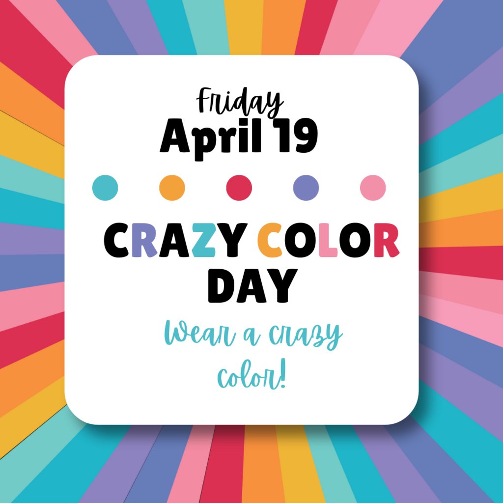 Friday 4/19- Crazy Color Day