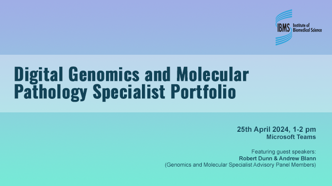 Next week, on 25th April, we will be running a Teams webinar to introduce the Digital Genomics and Molecular Pathology Specialist Portfolio. Find out more & register here: ibms.org/resources/even…