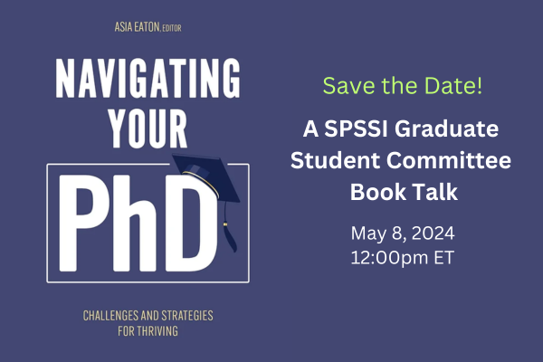 Join <a href="/SPSSI_GSC/">SPSSI GSC</a> and <a href="/DrAsiaEaton/">Dr. Asia A. Eaton</a> for a free book talk celebrating the publication of "Navigating Your PhD: Challenges and Strategies for Thriving"!

Wednesday, May 8 at 12pm.

Please share with prospective or current grad students!

Click here to register: ow.ly/Z37v50Rip2n