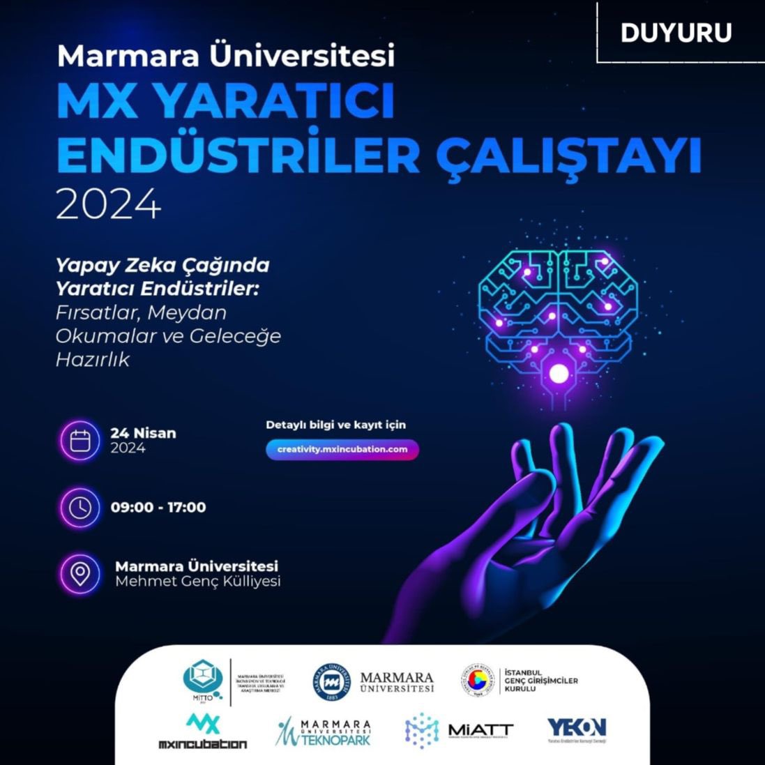 Marmara Üniversitesi Mx Yaratıcı Endüstriler Çalıştayı 2024 Başlıyor!

24 Nisan Çarşamba günü Marmara Üniversitesi Mehmet Genç Külliyesi (Dragos) kampüsünde düzenlenecek ‘’Marmara Üniversitesi Mx Yaratıcı Endüstriler Çalıştayı 2024” Yapay Zeka Çağında Yaratıcı Endüstriler: