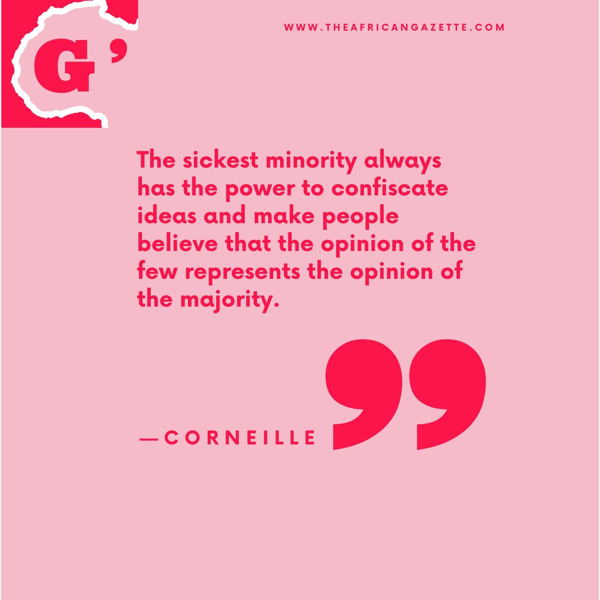 TeamGazette's tweet photo. "The sickest minority always has the power to confiscate ideas and make people believe that the opinion of the few represents the opinion of the majority."
—Corneille
-----------
Keywords: #quote #dailyquote #corneille #theafricangazette https://t.co/Y4IMBourP4