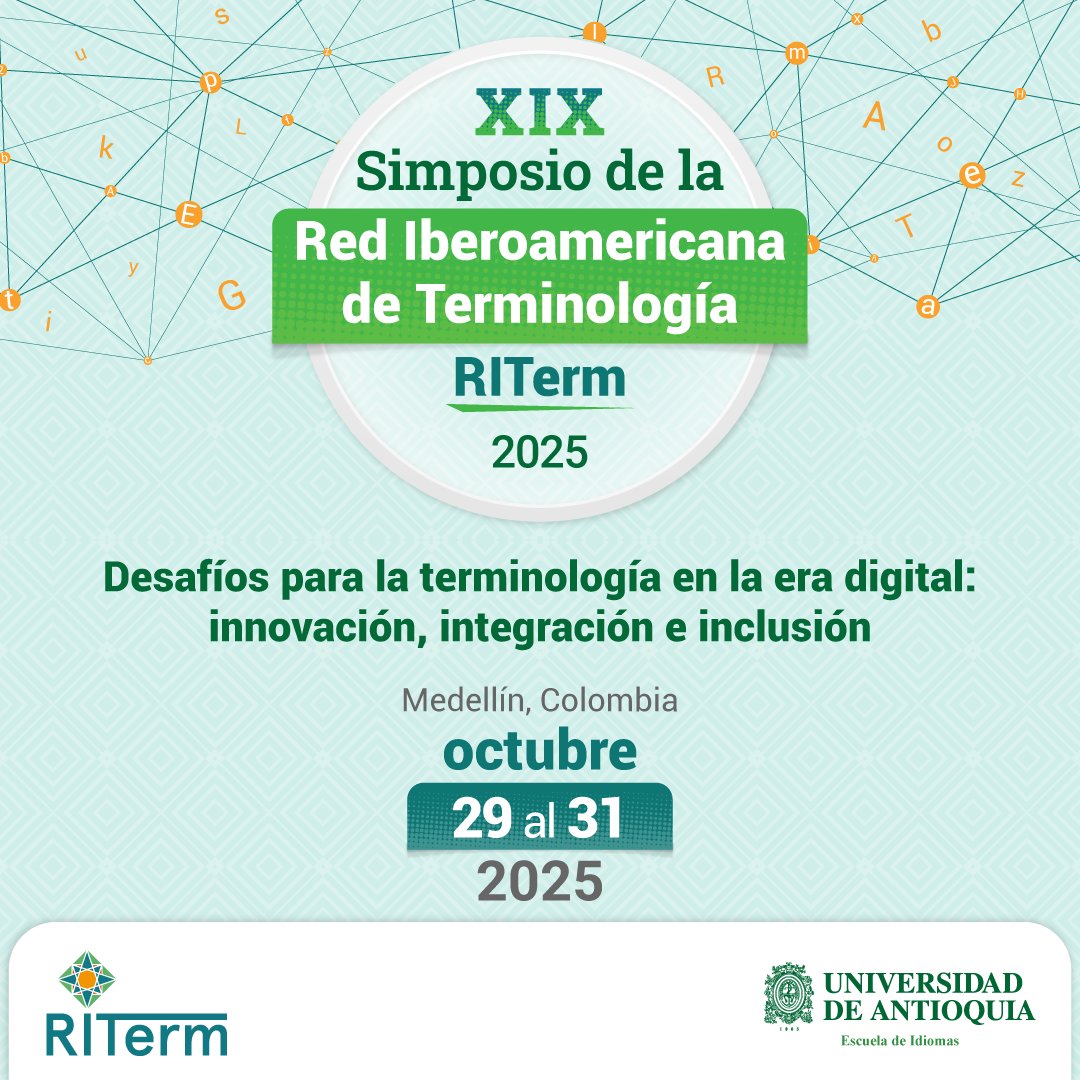 📢 ¡Ya es oficial! El XIX Simposio de la Red Iberoamericana de terminología se celebrará en Medellín (Colombia) en octubre de 2025.
¡Muchas gracias, <a href="/escuela_idiomas/">Escuela de Idiomas-Universidad de Antioquia</a> de la <a href="/UdeA/">Universidad de Antioquia</a>, por acogernos!

Próximamente publicaremos más información. ¡Estad atent@s!👀