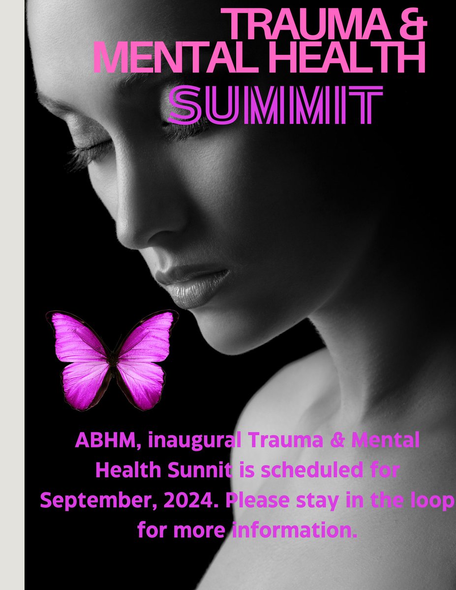 ABHM inaugural Trauma &amp; Mental Health Summit scheduled for September 2024, promises to be an enlightening and transformative event. This summit will serve as a vital platform for discussing the critical issues surrounding trauma and mental health. More information to follow.