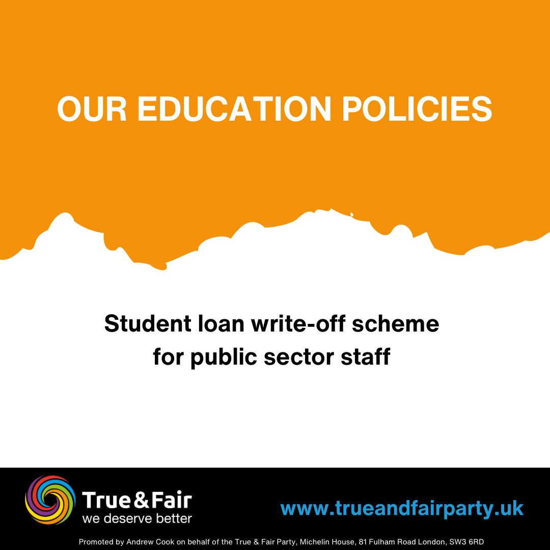#Student LOAN WRITE-OFF scheme to attract and retain public sector staff   True & Fair Party advocates for 50% write-off after five years and 100% after seven years of service   Will retain talent in #teaching, the #NHS, the public service, critical public sector roles