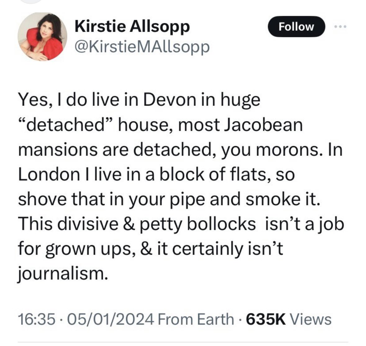 The last 3 days of Kirstie tweeting is pretty much just an expansion of this. This is what she is. This is what she’s always been. There can be no enlightenment, no compassion, no respectful debate with a person like this.