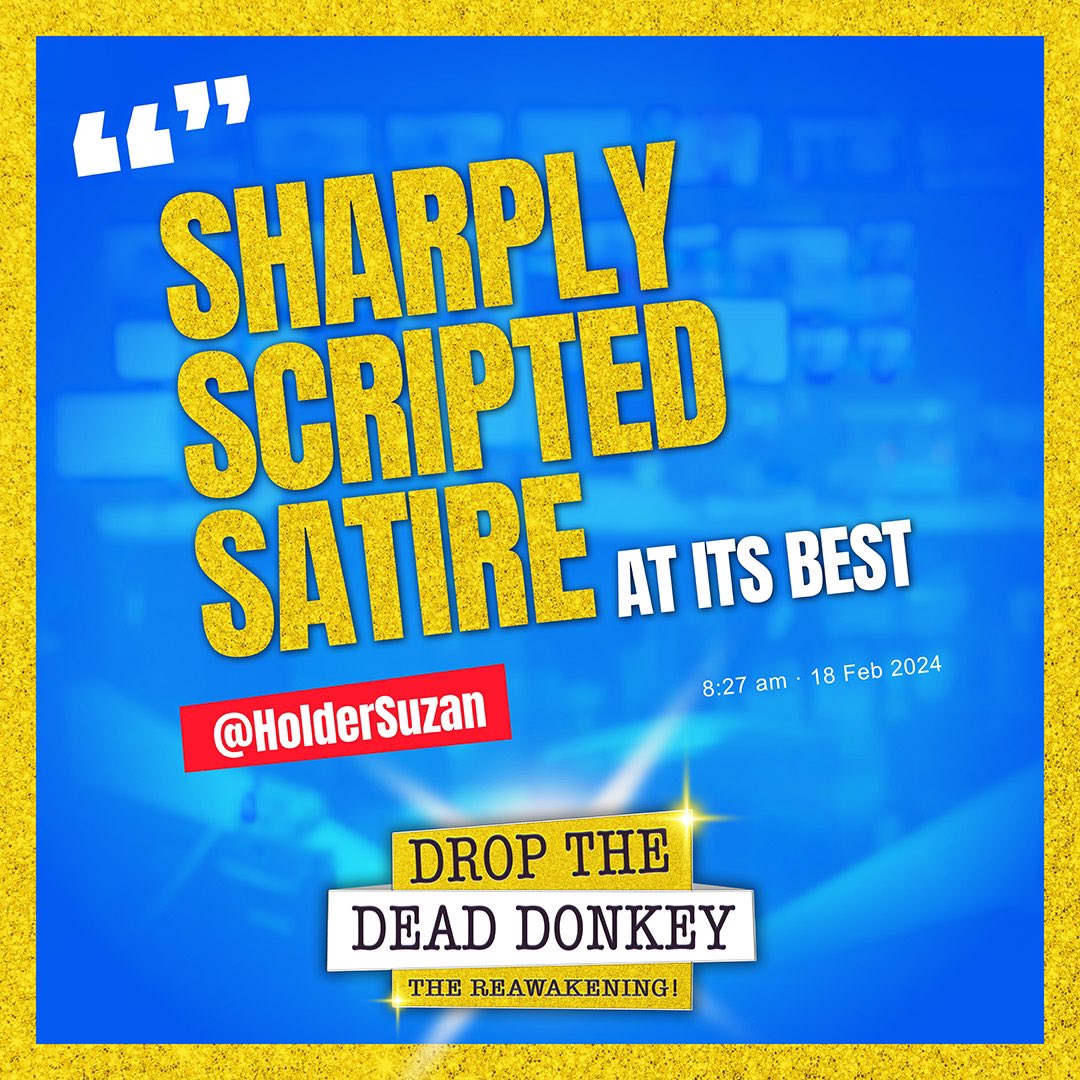 #DropTheDeadDonkey is 'SHARPLY SCRIPTED SATIRE AT ITS BEST'! 📺

Have you booked your tickets yet? If not head to dropdeaddonkey.co.uk ✨
