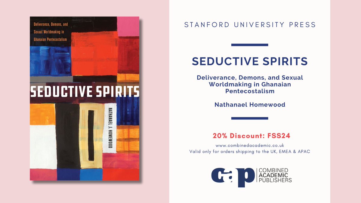 The recently published book, 'Seductive Spirits: Deliverance, Demons, and Sexual Worldmaking in Ghanaian Pentecostalism' by Nathanael Homewood published by Stanford University Press, is now available at a discount @AARWeb @AdriaanvKlinken. Order online at combinedacademic.co.uk