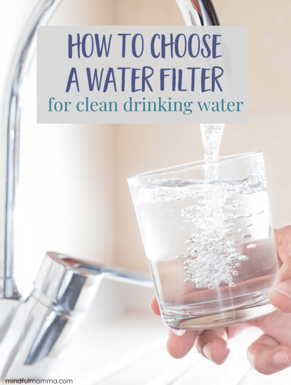 How to Choose a Tap Water Filter to Ensure Clean Drinking Water #ad #waterfilter #cleanwater #drinkingwater mindfulmomma.com/how-to-choose-…