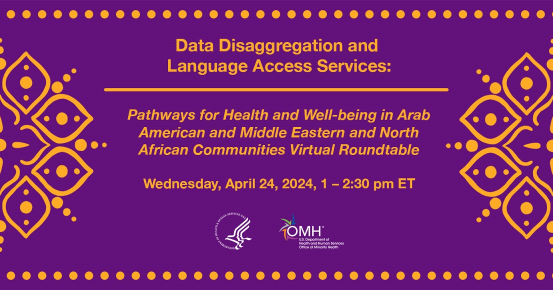 #RegisterToday: On April 24 from 1 – 2:30 pm ET OMH will discuss opportunities for promoting health and addressing health disparities for Arab American and Middle Eastern and North African (MENA) communities through equitable health data. Learn more: zoomgov.com/webinar/regist…