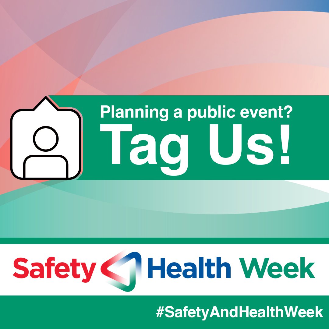 Planning a #SafetyAndHealthWeek event for the public? Tag us in your post and we can help you get the word out!