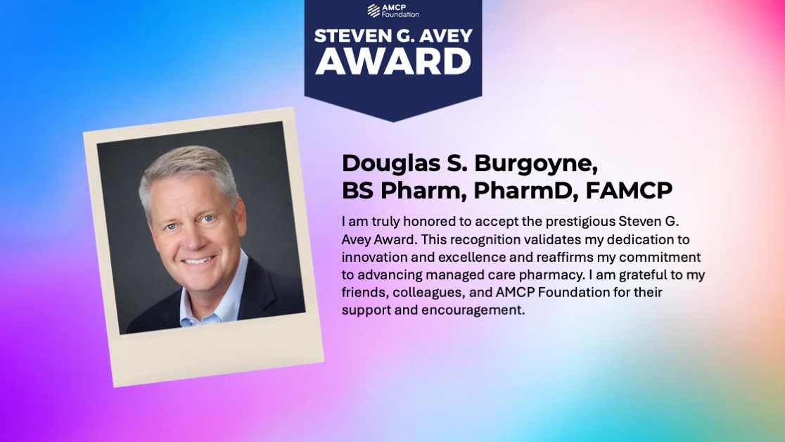 Congratulations to Douglas Burgoyne, PharmD, FAMCP, on winning the Steven G Avey Award. #AMCP2024 #AMCPAwards