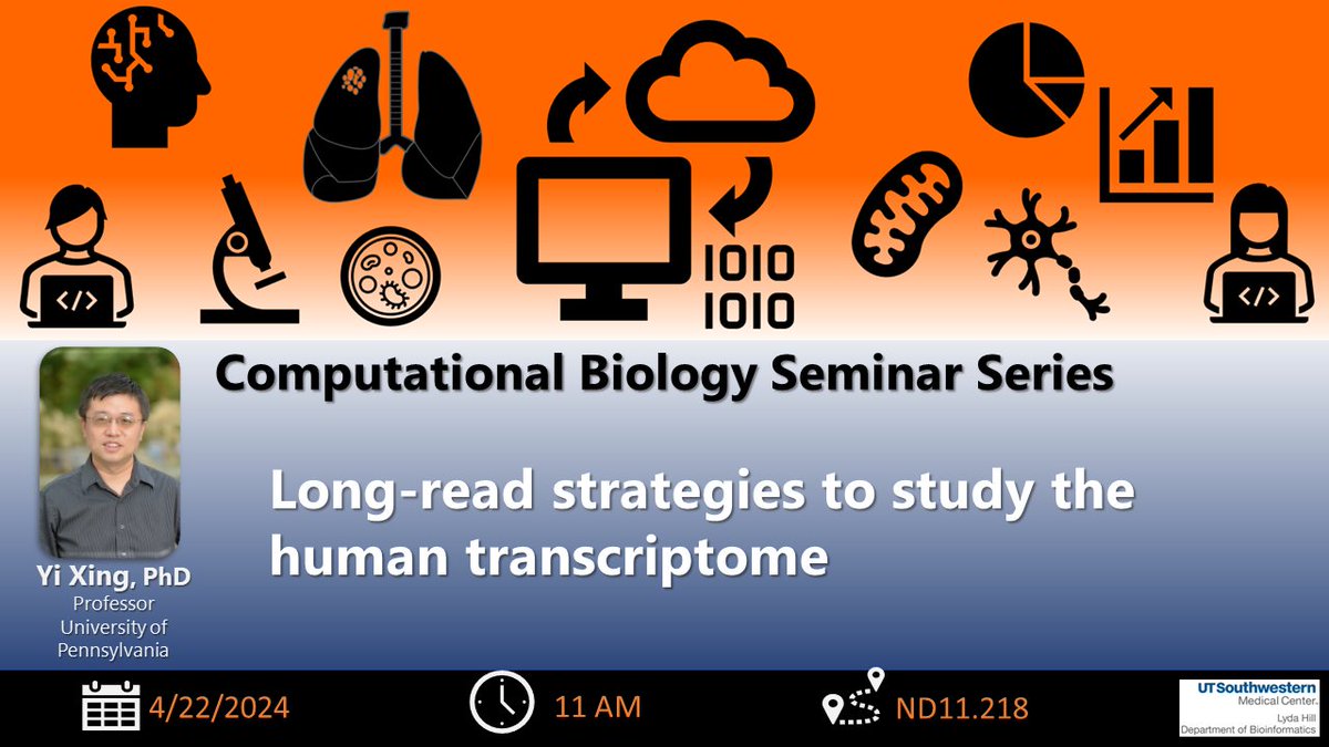 Join us on 4/22, 11 AM for our #ComputationalBiology #Seminar featuring Dr. Yi Xing (@YiXing77) from the University of Pennsylvania! events.utsouthwestern.edu/event/computat… #transcriptome #HumanTranscripts #Reads #Sequencing #LongRead