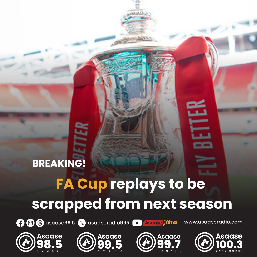 FA Cup replays to be scrapped from next season

#AsaaseSports