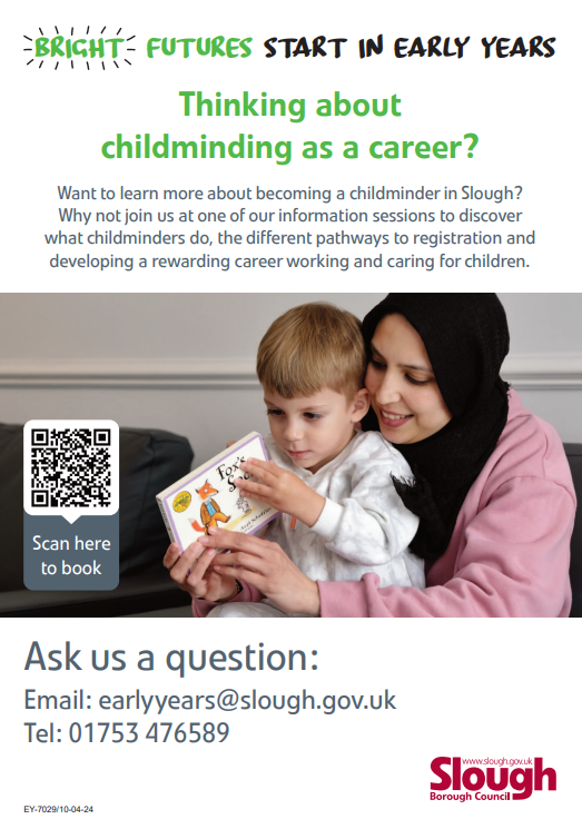 Thinking about childminding as a career? Want to learn more about becoming a childminder in Slough? Join us at one of our information sessions to discover more: 13 May, 1.30 – 3pm at Penn Road Children's Centre Or 12 June, 9.15 – 10.45am at Romsey Close Children's Centre.