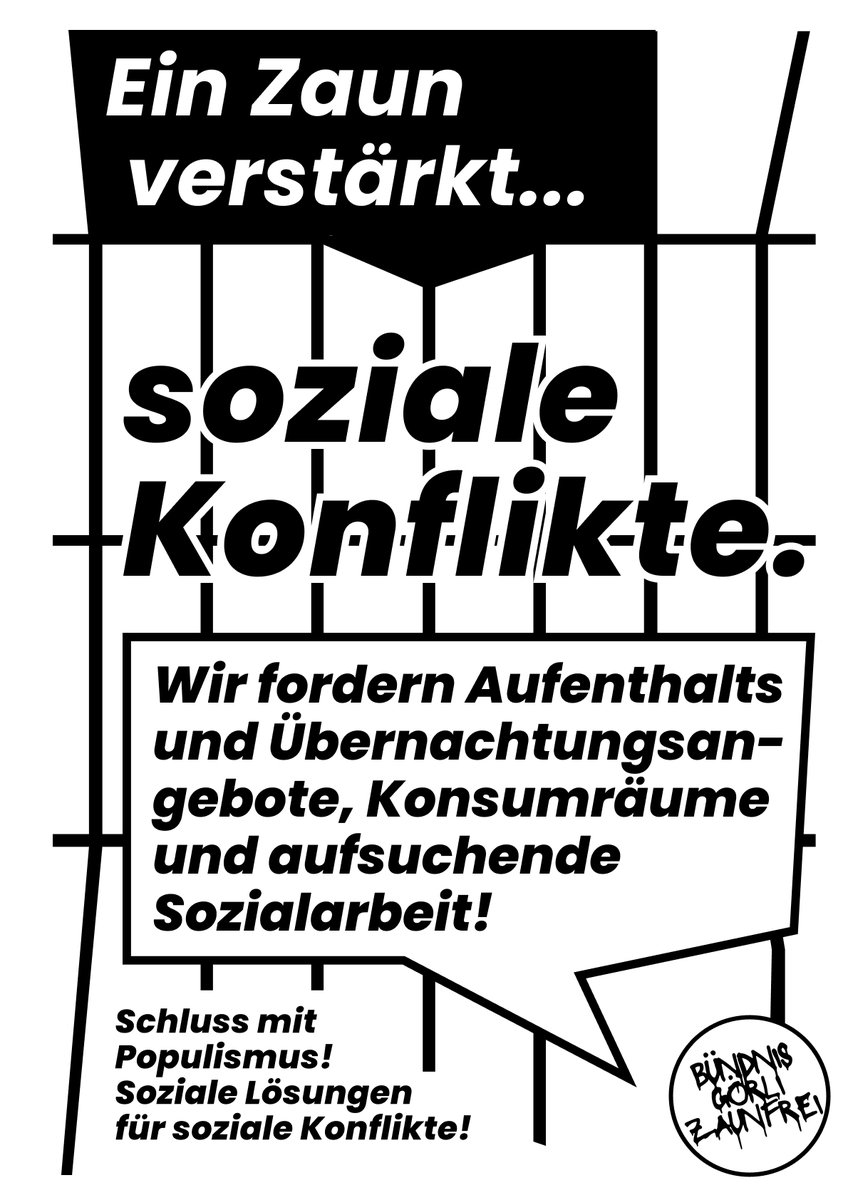 Ein Zaun verstärkt soziale Konflikte. Wir fordern Aufenthalts- und Übernachtungsangebote, Konsumräume und aufsuchende Sozialarbeit. Schuss mit Populismus! Soziale Lösungen für soziale Probleme! #Görli #Görlizaunfrei #Görlibleibtauf