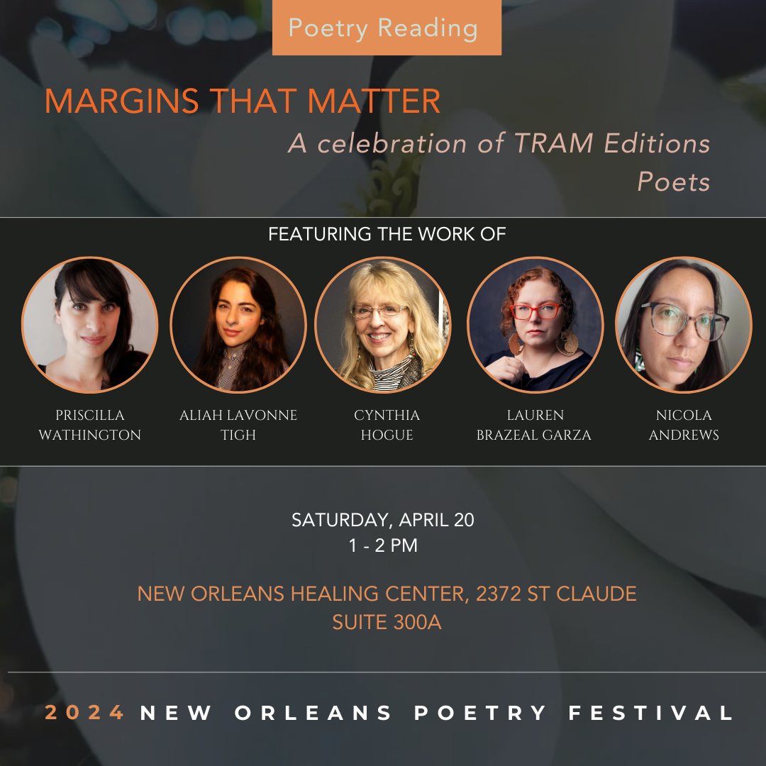 Join @TramEditions Saturday 1pm at @nolapoetry fest! Our 'Margins that Matter:A Celebration of Tram Editions Poets' features the work of @ALoveTigh, @prwath @LBrazealGarza @maraebrarian, & @cynthis66_hogue! 

Our cofounding eds. @GlennShaheen &Elizabyth Hiscox will be there too!