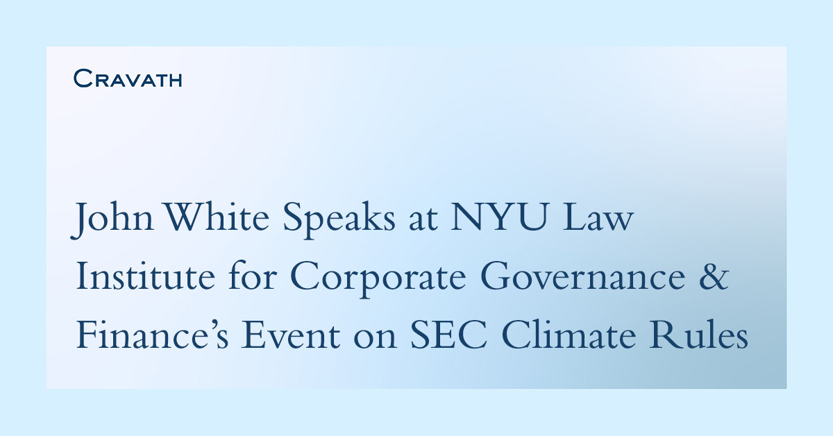 Cravath partner John White speaks at the @nyulaw Institute for Corporate Governance & Finance’s event on recent SEC climate rules, in New York bit.ly/3W5OGpI