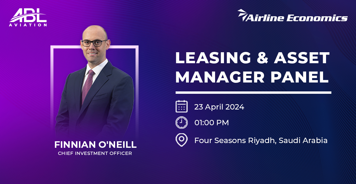 Mark your calendars! Our Chief Investment Officer Finnian O'Neill and industry experts will be participating at the @eAviationNews Airline Economics Growth Frontiers Saudi Arabia's Leasing & Asset Manager Panel on April 23rd at 1:00 PM. 

#ABLAviation #AircraftLeasing…