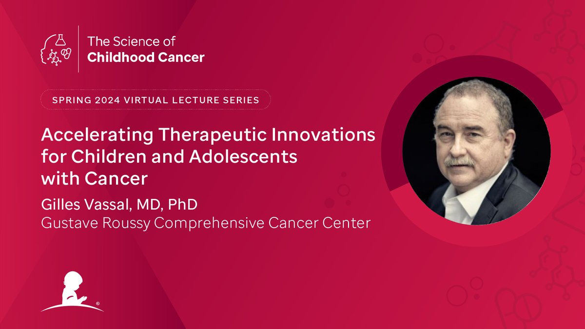 Gilles Vassal, MD, of @GustaveRoussy, presents “Accelerating therapeutic innovations for children and adolescents with cancer' in The Science of Childhood Cancer lecture series. Join us on 04/25, at 12 pm/1 pm ET. Register and view archived lectures now: bit.ly/3UnuWNI