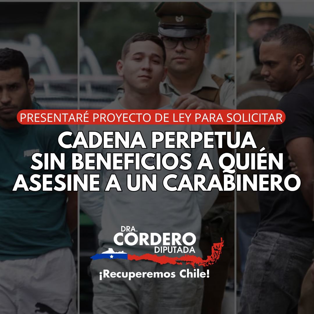 DraMLCordero's tweet photo. A raíz del último asesinato a un funcionario de carabineros, presentaré un proyecto de ley para aumentar la pena a cadena perpetua sin beneficios carcelarios a quien asesine a un carabinero. No es posible que a nuestras policías no se les respete y asesine, es por eso que debemos comenzar a atrapar aquellos que cometan estos delitos y en el caso de ser extranjeros deben pagar su condena en nuestro país.