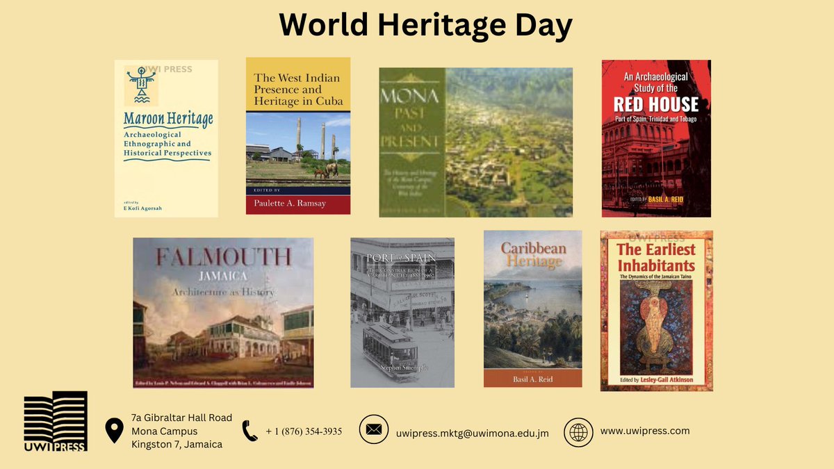 World Heritage Day Recommended Reading Please visit uwipress.com to peruse these and other books. Contact our Marketing and Sales team with queries or for ordering assistance at uwipress.mktg@uwimona.edu.jm #UWIPress #Worldheritageday