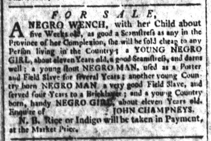 Newspapers published during the era of the American Revolution contributed to the perpetuation of slavery. Advertised 250 years ago today: “For Sale A negro [woman] with her child about five weeks old, good seamstress.” (South Carolina and American General Gazette 4/22/1774)