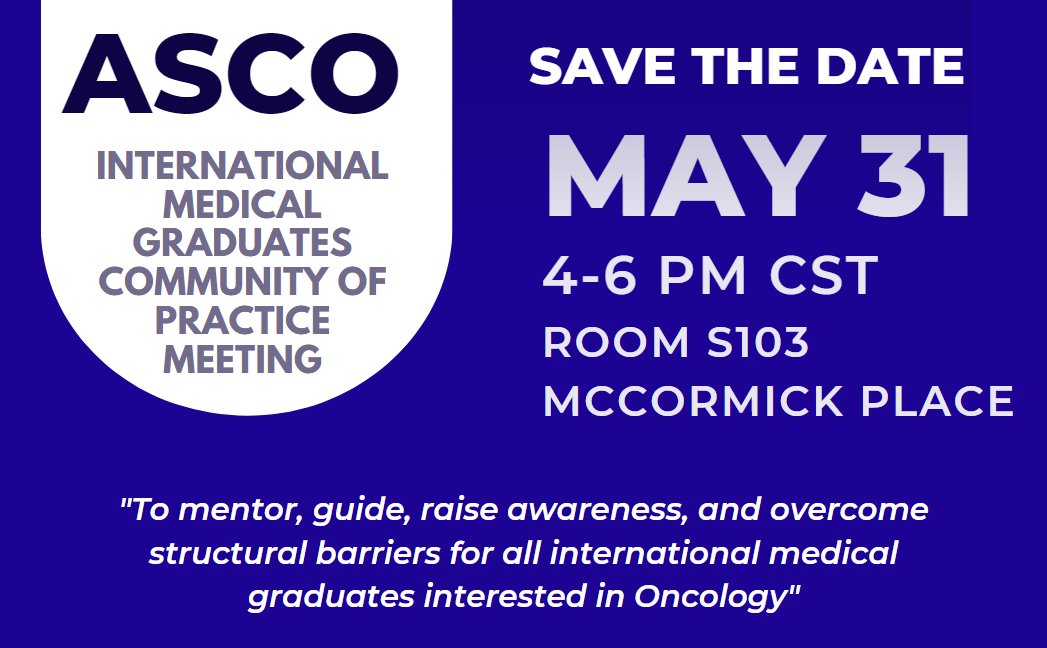 🚨Save the date 🚨 @ASCO International Medical Graduates Community of Practice Meeting ⏰May 31st, 4-6 PM CST 📌Room S103, McCormick Place Join us to discuss barriers & opportunities for IMGs in #oncology ASCO IMG CoP 👉bit.ly/3JmJQwK @ASCOPost #IMG #MedEd #MedTwitter