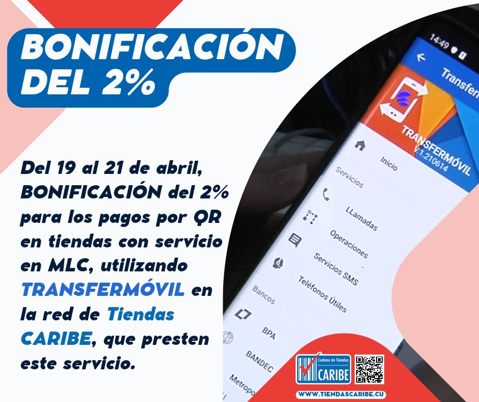 #Caribeinforma:
📢 Se les informa a nuestros clientes que del día 19 al 21 de abril usted obtendrá un 𝟐% 𝐝𝐞 𝐝𝐞𝐬𝐜𝐮𝐞𝐧𝐭𝐨 𝐩𝐚𝐫𝐚 𝐜𝐨𝐦𝐩𝐫𝐚𝐬 𝐩𝐨𝐫 𝐜𝐨́𝐝𝐢𝐠𝐨 𝐐𝐑 𝐦𝐞𝐝𝐢𝐚𝐧𝐭𝐞 𝐓𝐫𝐚𝐧𝐬𝐟𝐞𝐫𝐦𝐨́𝐯𝐢𝐥, en la red comercial en MLC de #TiendasCaribe, #Cuba.
