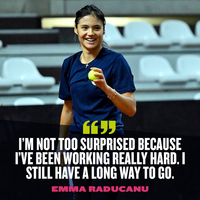 Quote graphic: "I’m not too surprised because I've been working really hard. I still have a long way to go." - Emma Raducanu 