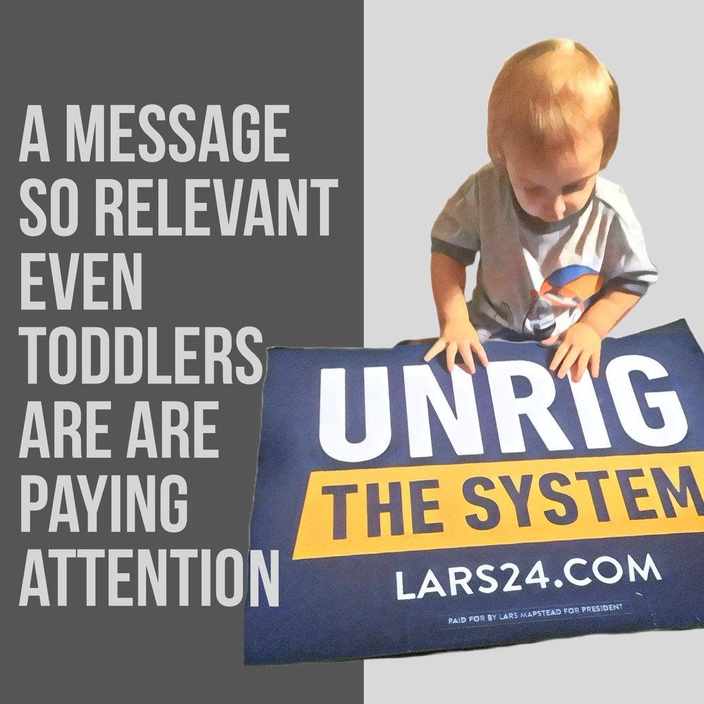 When you're so fed up with the system that even the toddlers want in on the action! Our youngest supporters are getting a head start on shaking things up. #UnrigTheSystem