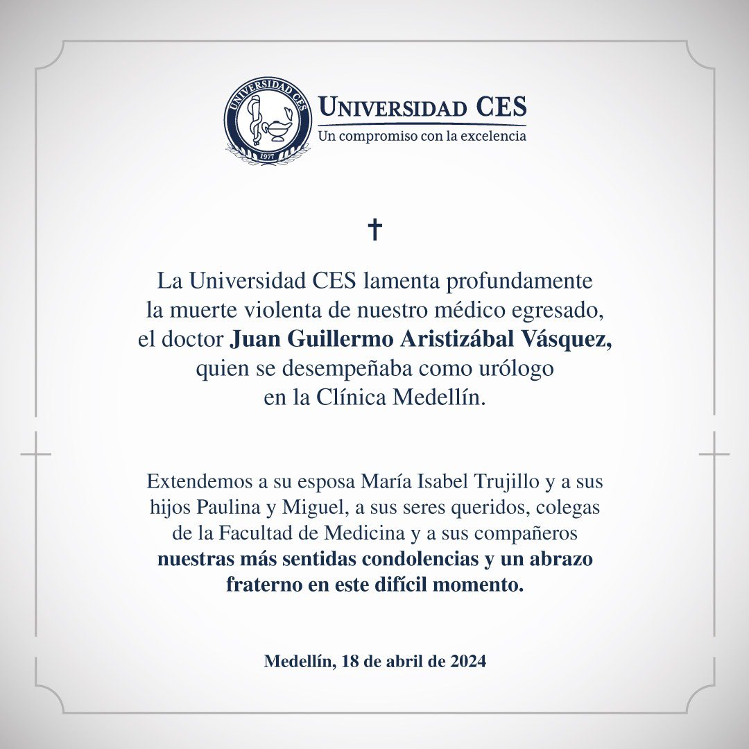 Con profundo dolor extendemos nuestras condolencias a los seres queridos y allegados de nuestro egresado, Juan Guillermo Aristizábal. La Universidad CES rechaza cualquier práctica violenta hacia la vida y hacemos un llamado de solidaridad y respeto por el personal médico.