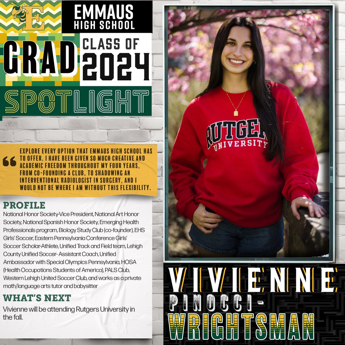 2024 Grad Spotlight- Vivienne Pinocci-Wrightsman - Do you have any advice for EHS underclassmen?

"Explore every option that Emmaus High School has to offer. I have been given so much creative and academic freedom throughout my...

#EastPennPROUD #2024EHSGradSpotlight
