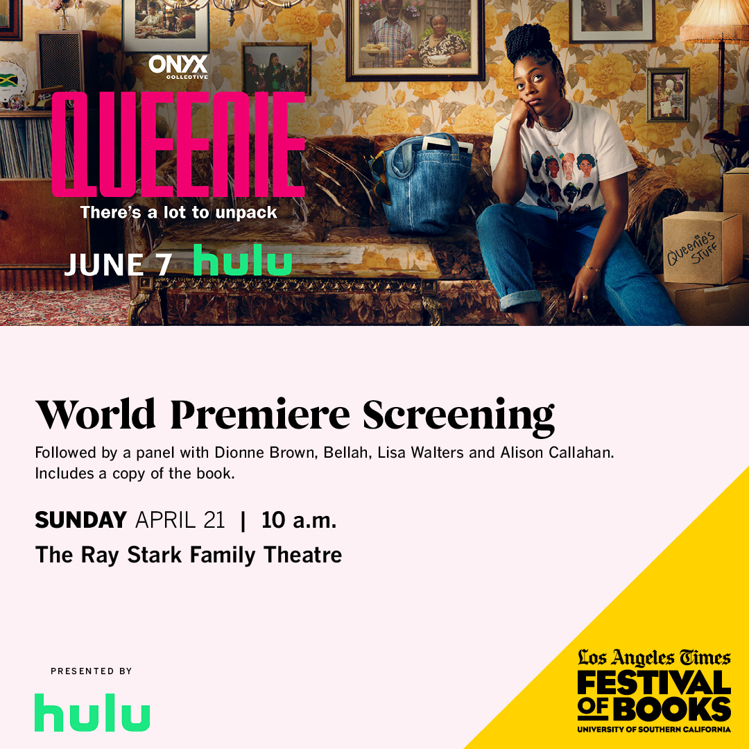 This Sunday, join us for the world premiere screening of @Hulu’s #Queenie based on the bestselling novel by @candicec_w! Also enjoy a convo with stars Dionne Brown and <a href="/IbeBellah/">Bellah✨</a>, co-executive producer Lisa Walters, and book editor Alison Callahan. Tix at latimes.com/fob!
