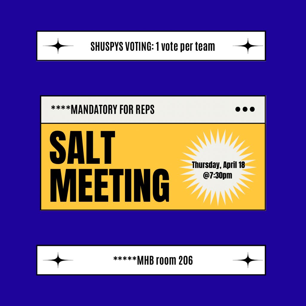 REMINDER!! Mandatory salt rep meeting tonight @ 7:30pm to vote for SHUSPYS. Note the LOCATION CHANGE TO MHB 206!!!! See you there salt reps!