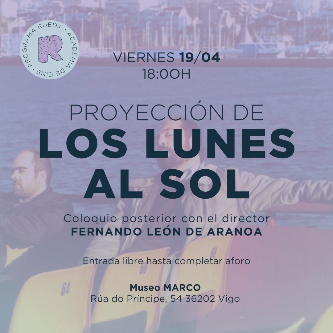 Mañana en Vigo, proyección abierta al público de Los lunes al sol y encuentro con su director, Fernando León de Aranoa @LeonAranoa