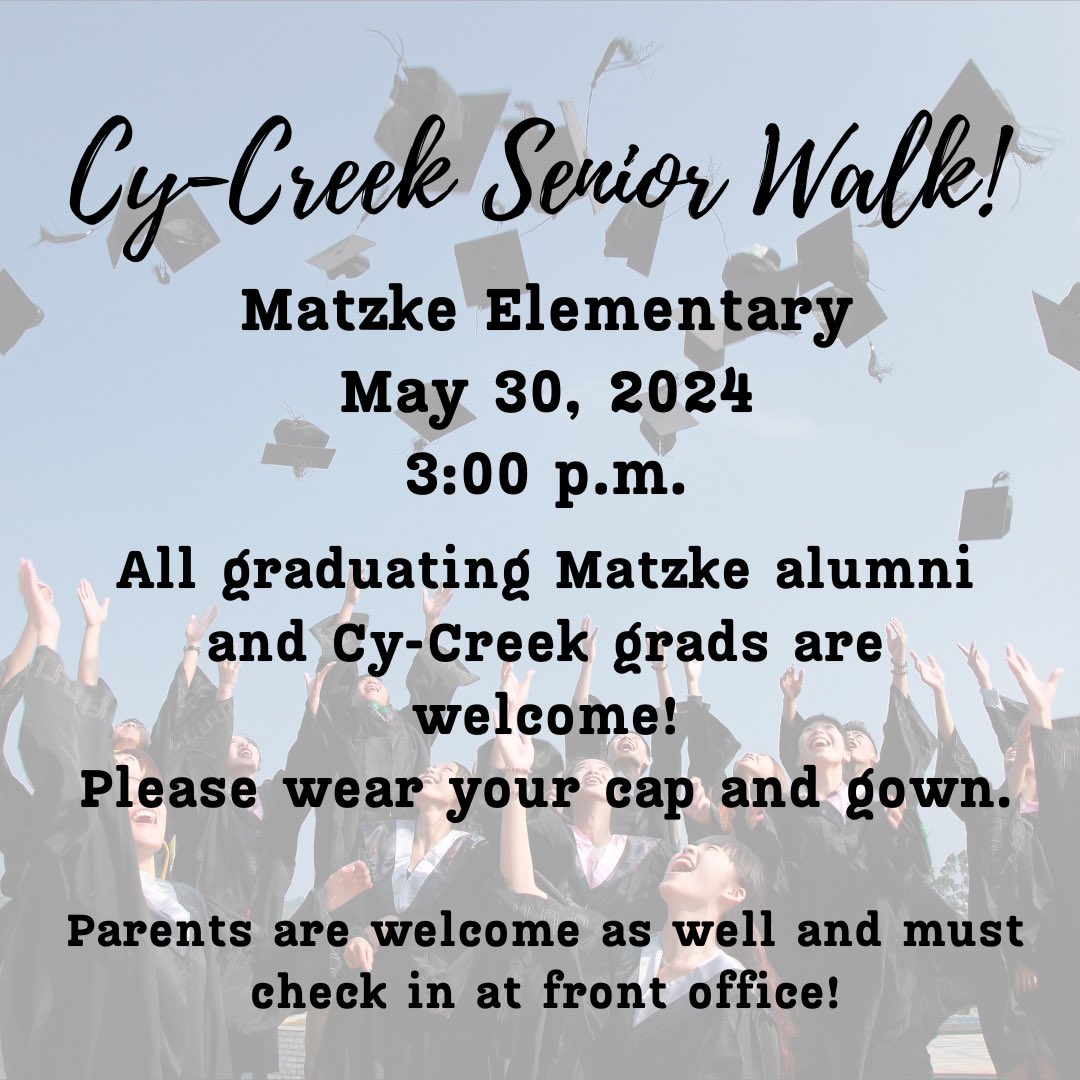 Attention all 2024 Cy-Creek graduates and any graduating Matzke alumni! We would love to celebrate your accomplishment on May 30th at 3:00 p.m. Please wear your student badge, cap and gown! #MatzkeProud