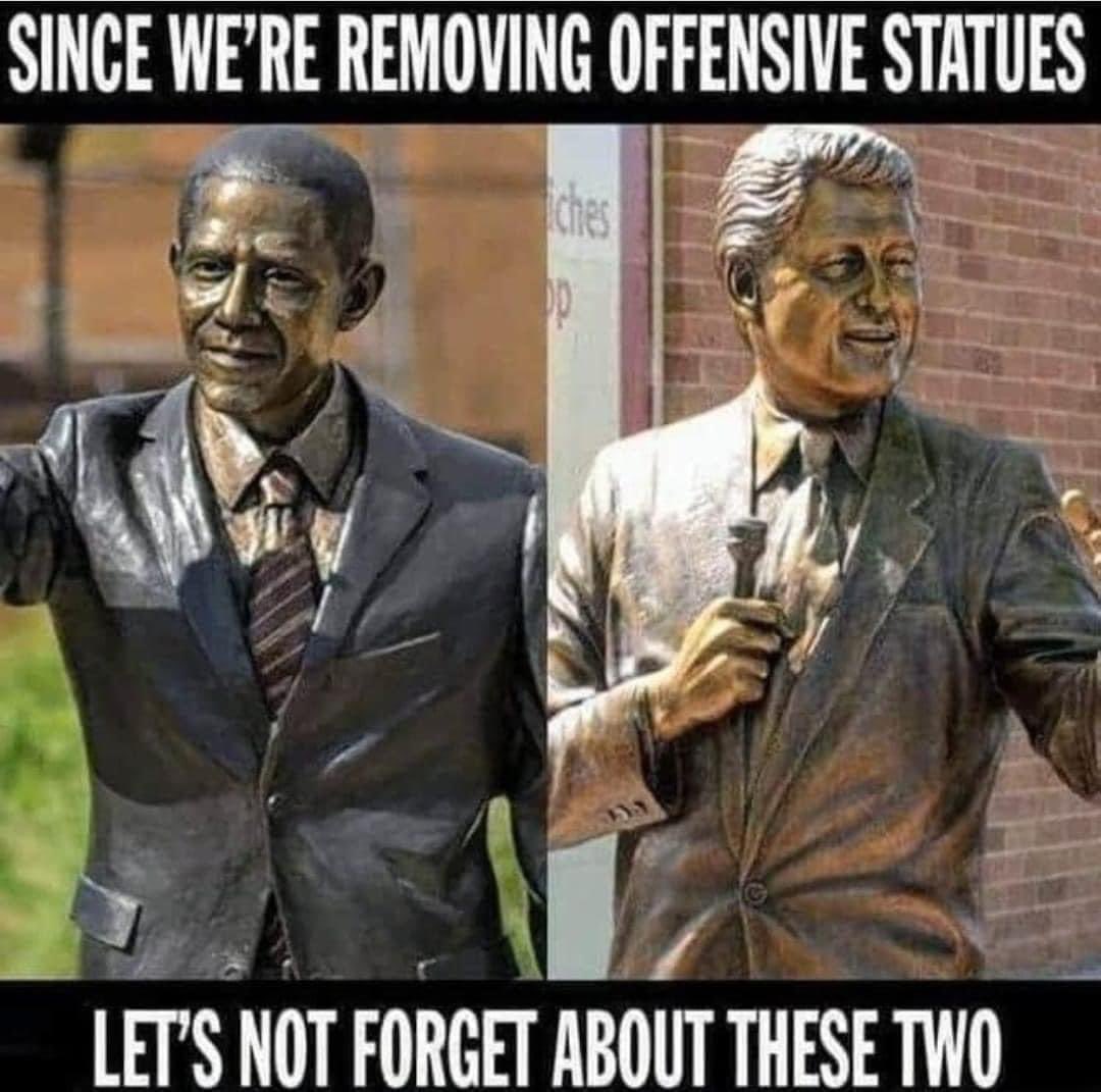 I find these statues of Bill Clinton and Barack Obama extremely offensive. 

They need to be removed as soon as possible!