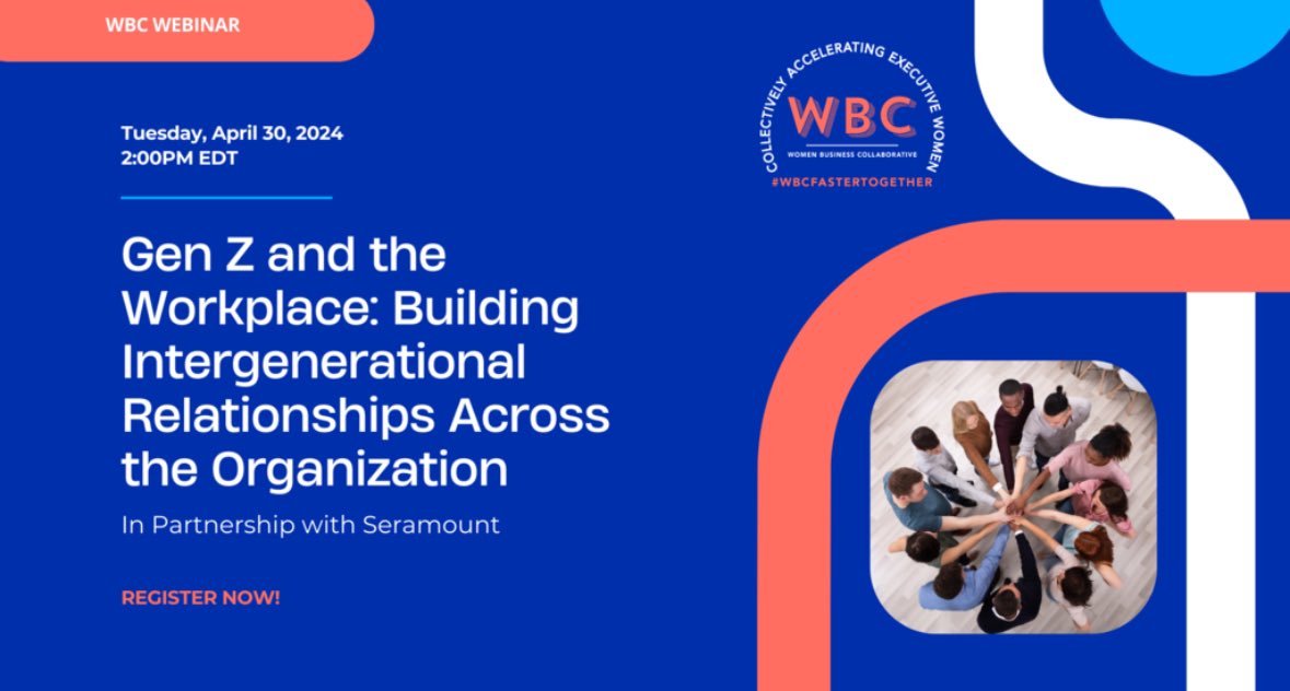 Save the date for our next webinar on April 30th in partnership with Seramount, discussing Gen Z and the Workplace: Building Intergenerational Relationships Across the Organization. wbcollaborative.org/wbc-events/gen…