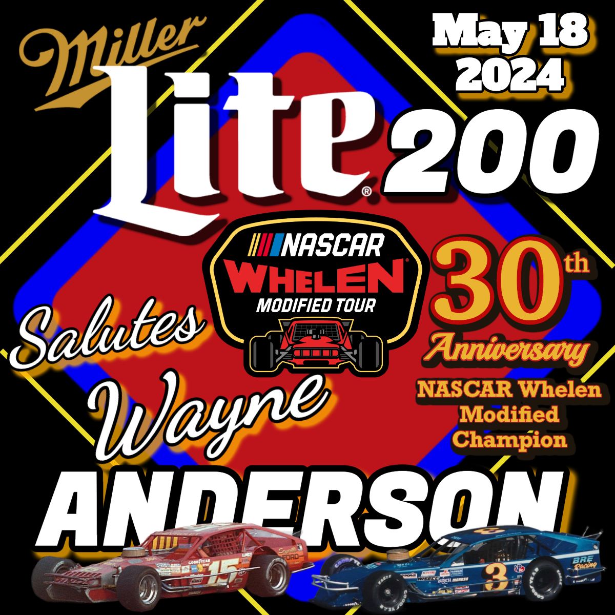 We are one month away from May 18th and the NASCAR Whelen Modified Tour rolling into town, as we salute Wayne Anderson and marking his 30th Anniversary of being Tour Champion, with the Miller Lite 200.