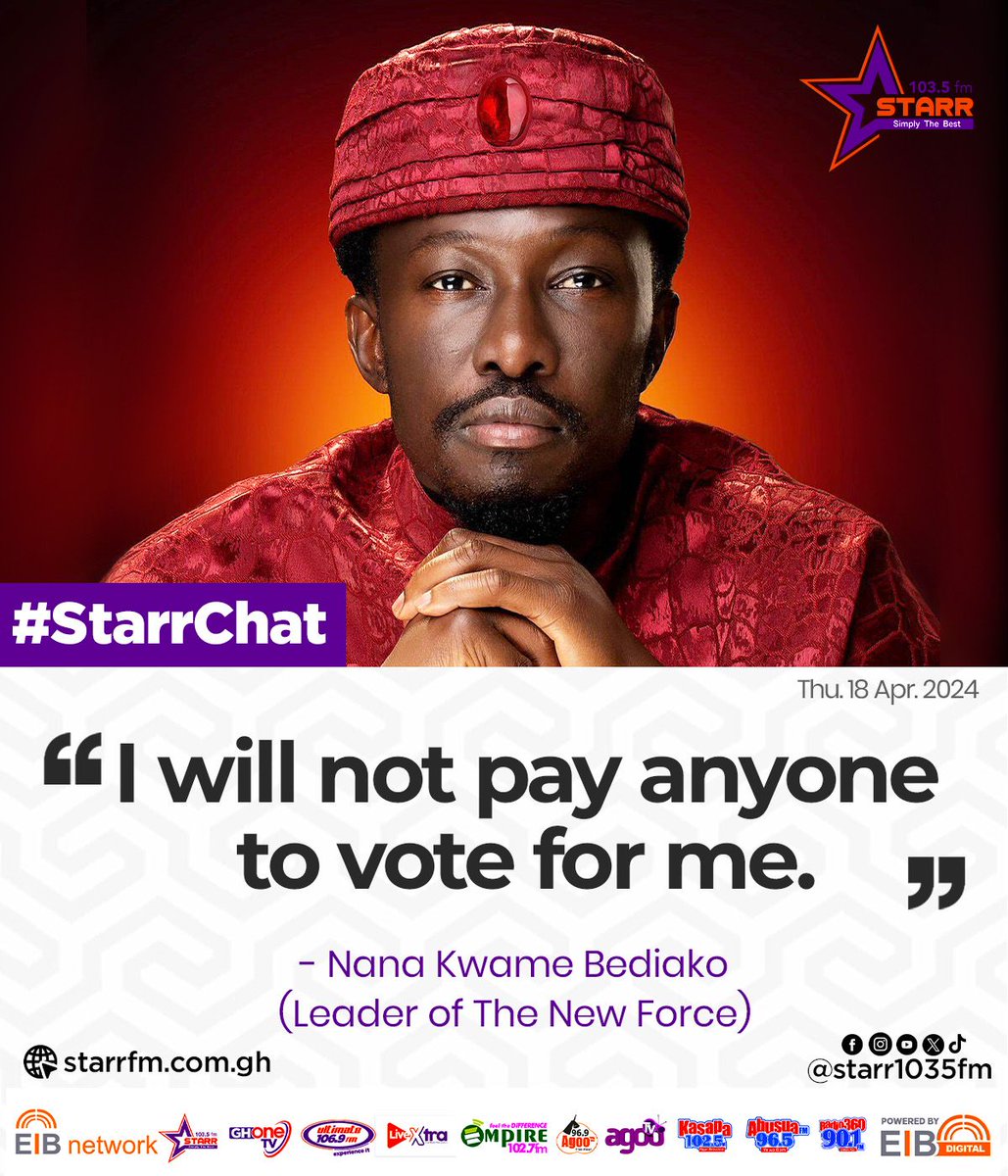 Bola Ray sits with Nana Kwame Bediako, Leader of The New Force on #StarrChat...