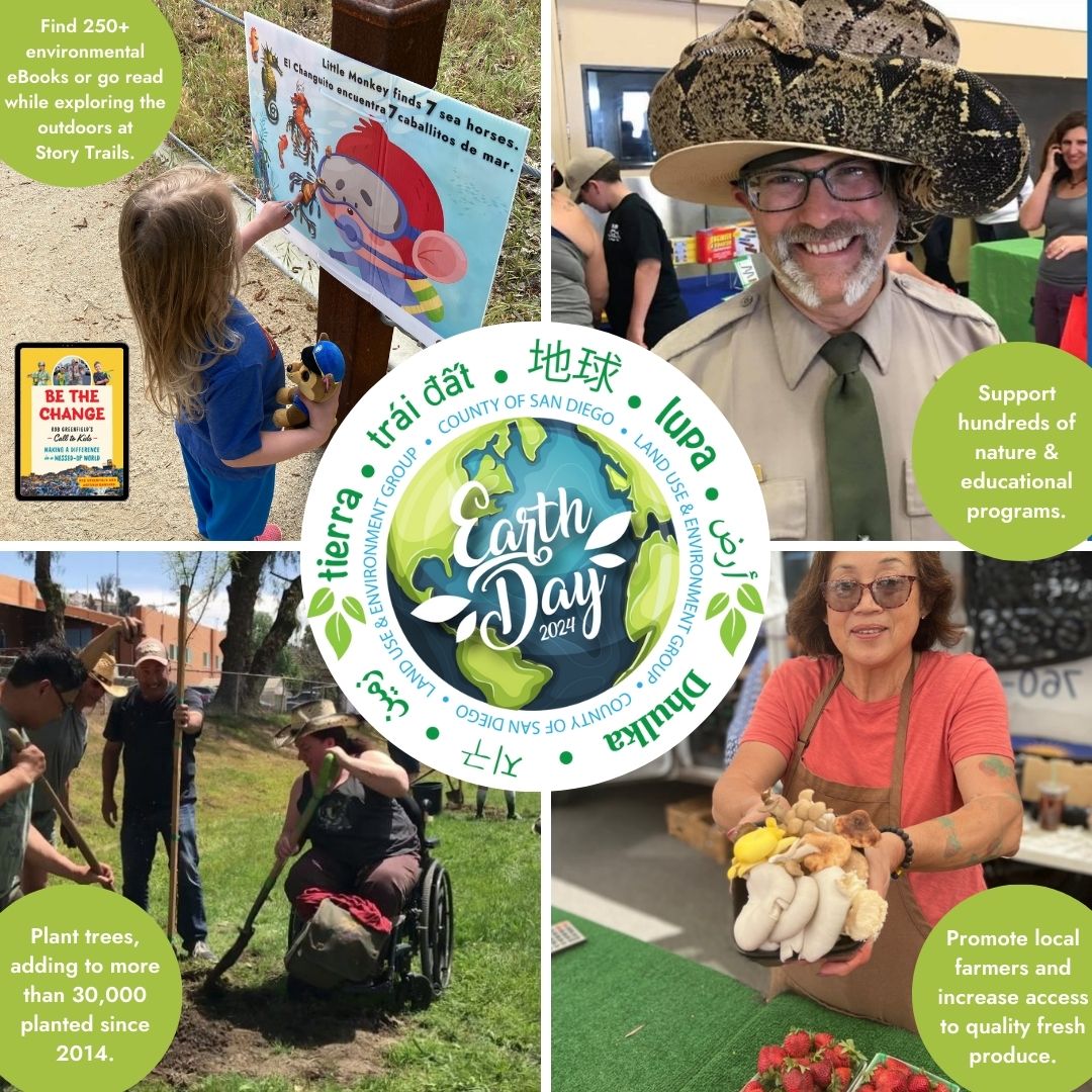 Visit sandiegocounty.gov/earthday to find Earth Day events and learn about County sustainability efforts. Join us at the Earth Day Fair from 11 a.m. to 1 p.m., Monday, April 22, at the County Operations Center, 5500 Overland Drive in San Diego. #COSDEarthDay