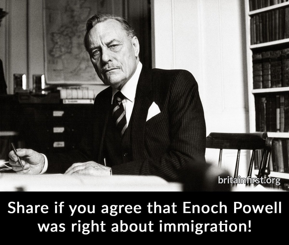 “What sort of country will Britain be when the capital city and major cities and areas of England consist of a population of which at least one-third is of African or Asian descent?” - Enoch Powell
