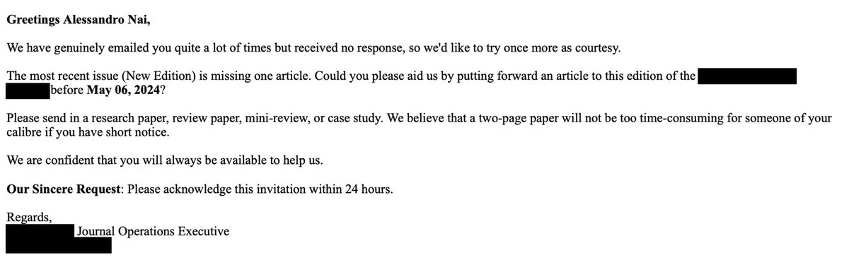 Wow, predatory journals are getting a bit aggressive these days 'We have genuinely emailed you quite a lot of times but received no response, so we'd like to try once more as courtesy [...] Please acknowledge this invitation within 24 hours' Sure