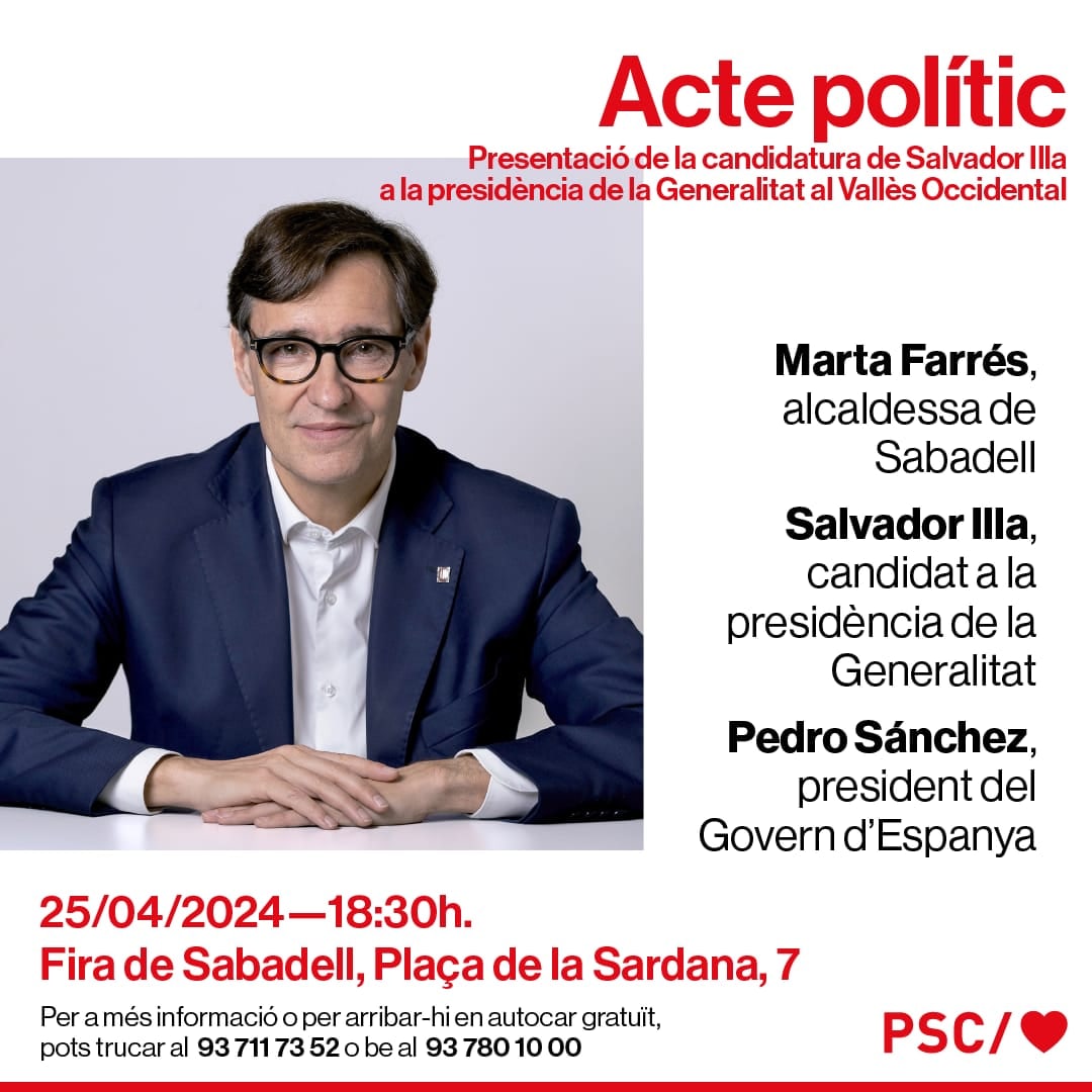 🔴Acte Polític. Presentació de la Candidatura de <a href="/salvadorilla/">Salvador Illa Roca</a> a la Presidencia de la Generalitat de #Catalunya 

🌹Amb <a href="/socmartafarres/">Marta Farrés/❤️</a> , Alcaldessa de Sabadell i <a href="/sanchezcastejon/">Pedro Sánchez</a> Presidente del Govern d'Espanya 

📅25/04/2024
⌚18:30h
📌Fira de Sabadell, Plaça de la Sardana, 7