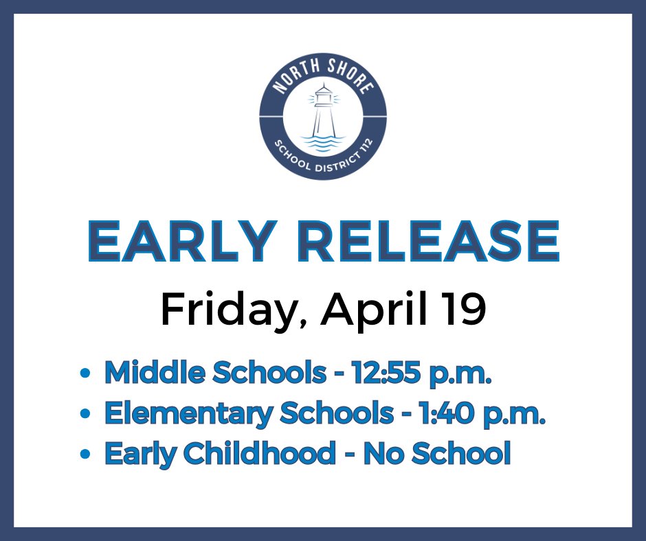 REMINDER: There is an EARLY RELEASE tomorrow (Friday, April 19). There is no Early Childhood.