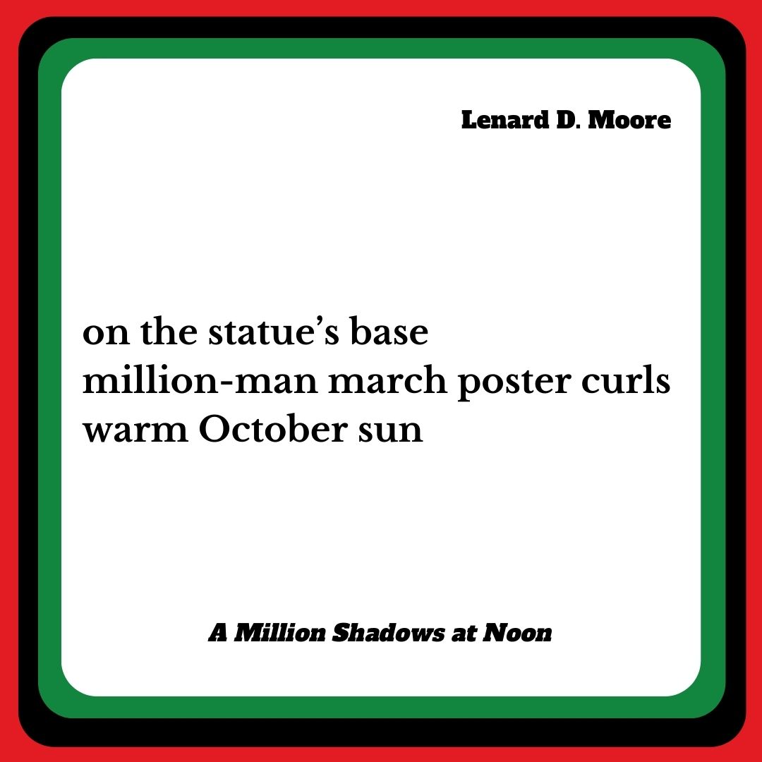 CuttlefishHaiku's tweet photo. Here's a #haiku from Dr. Lenard D. Moore about the #MillionManMarch from his book, A Million Shadows at Noon.

Come swim in our waters and purchase his book from the link in our bio. https://t.co/yMYdW2TZju